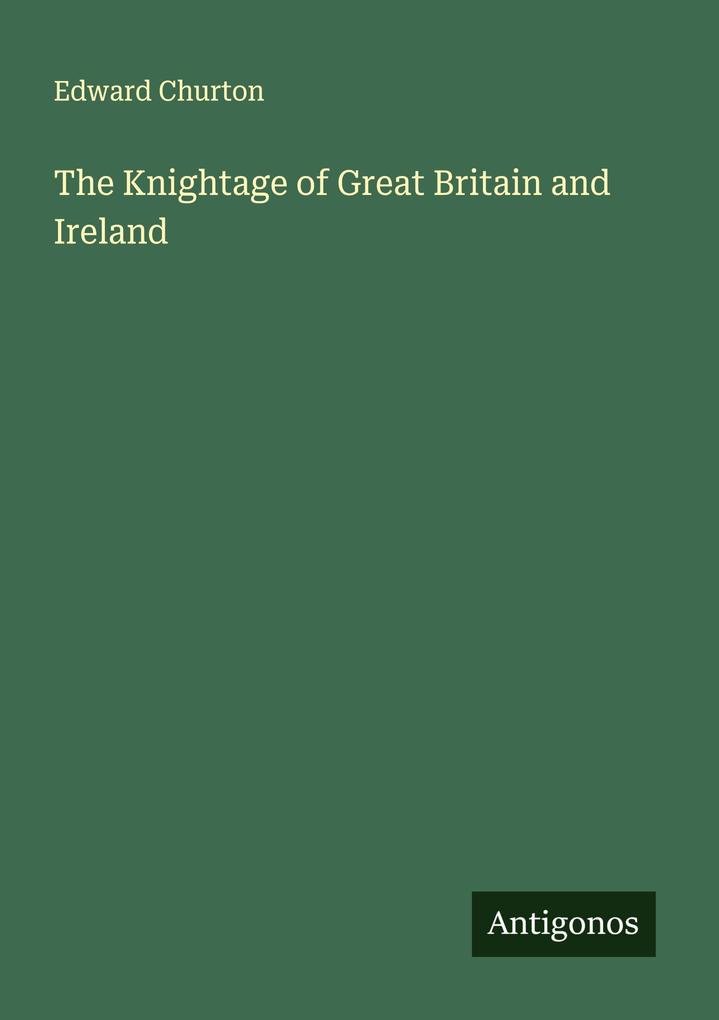 The Knightage of Great Britain and Ireland
