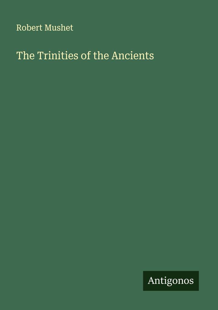 The Trinities of the Ancients