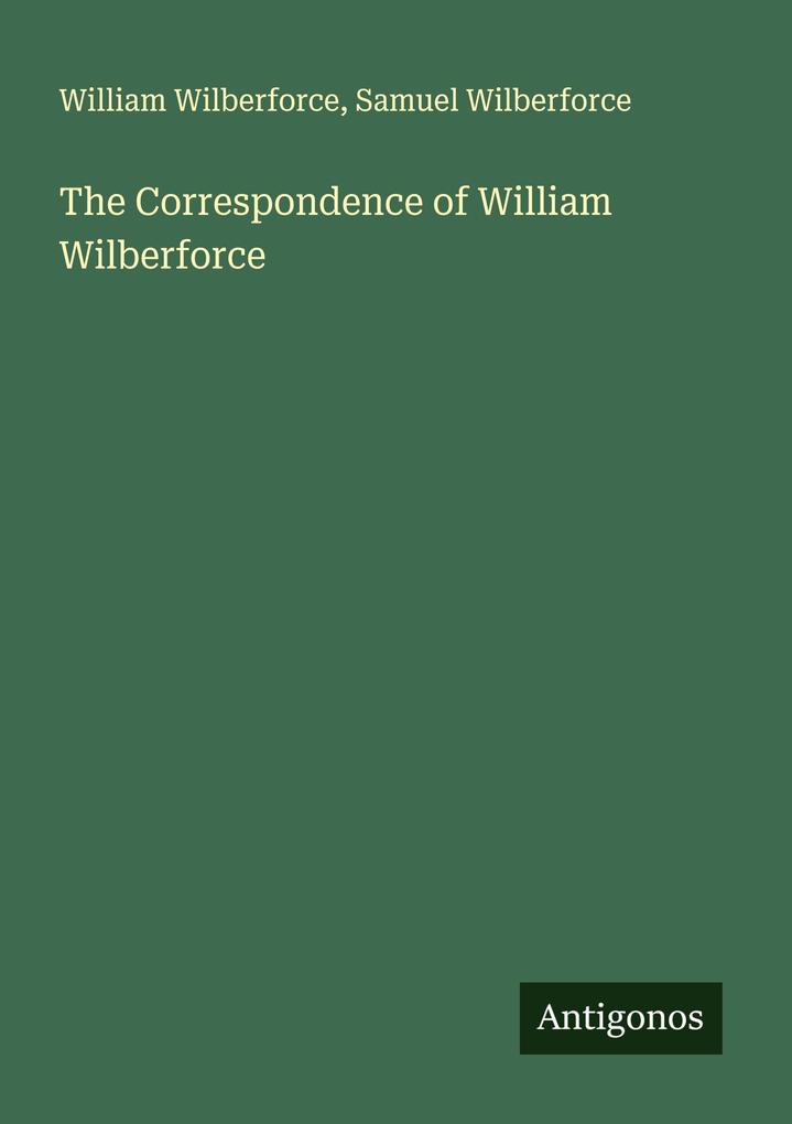 The Correspondence of William Wilberforce