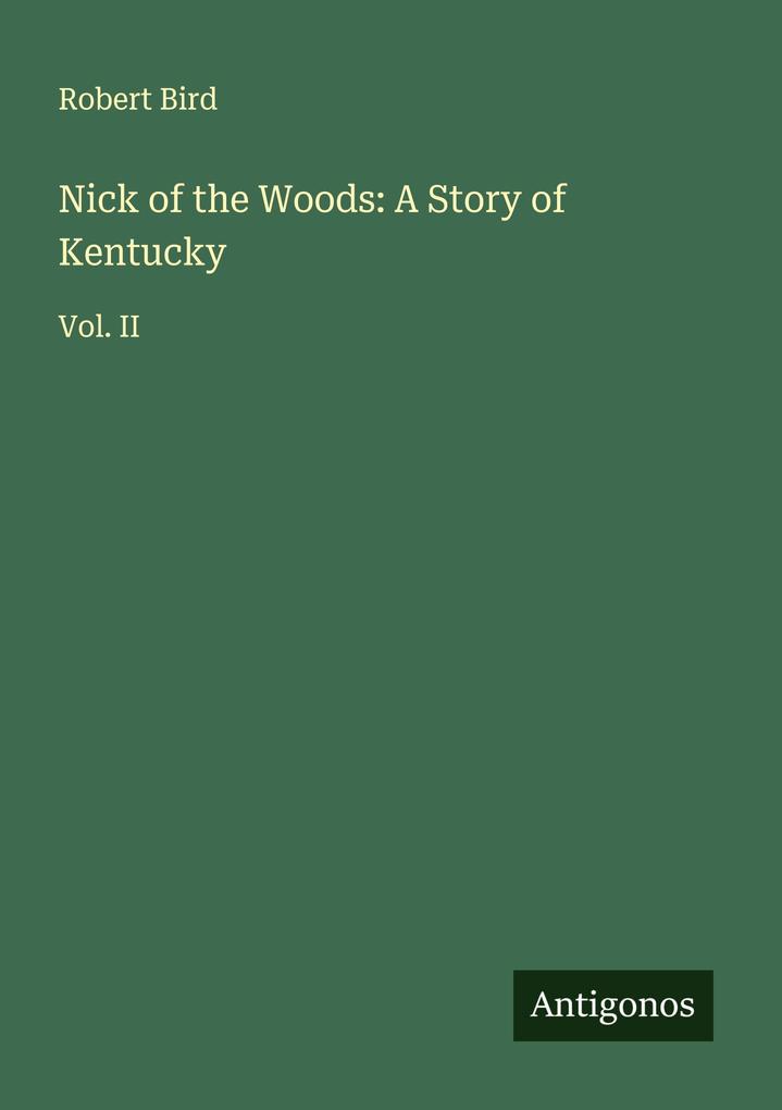 Nick of the Woods: A Story of Kentucky