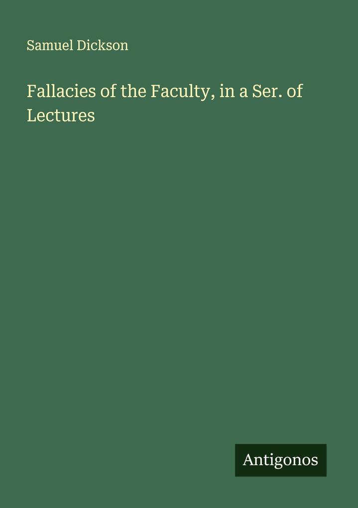 Fallacies of the Faculty in a Ser. of Lectures