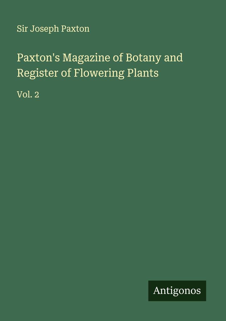 Paxton's Magazine of Botany and Register of Flowering Plants