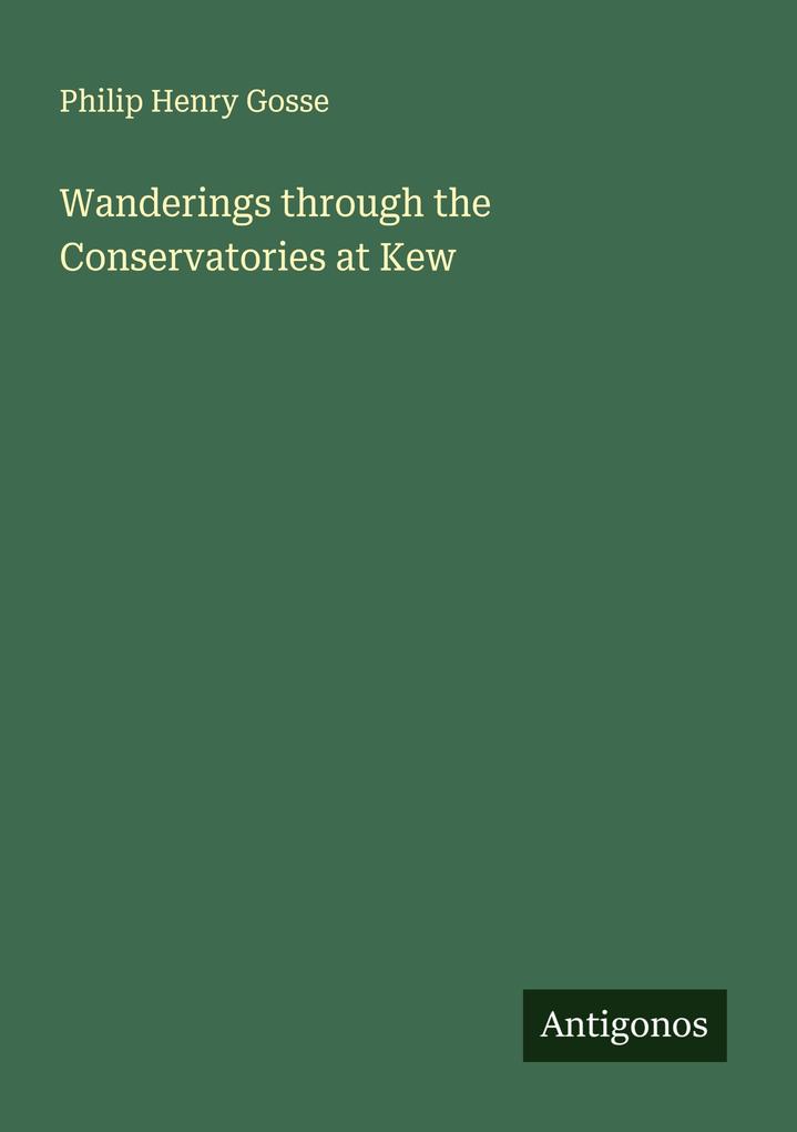 Wanderings through the Conservatories at Kew