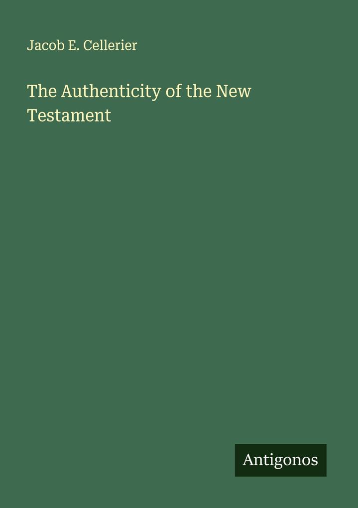 The Authenticity of the New Testament