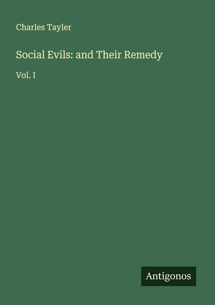 Social Evils: and Their Remedy