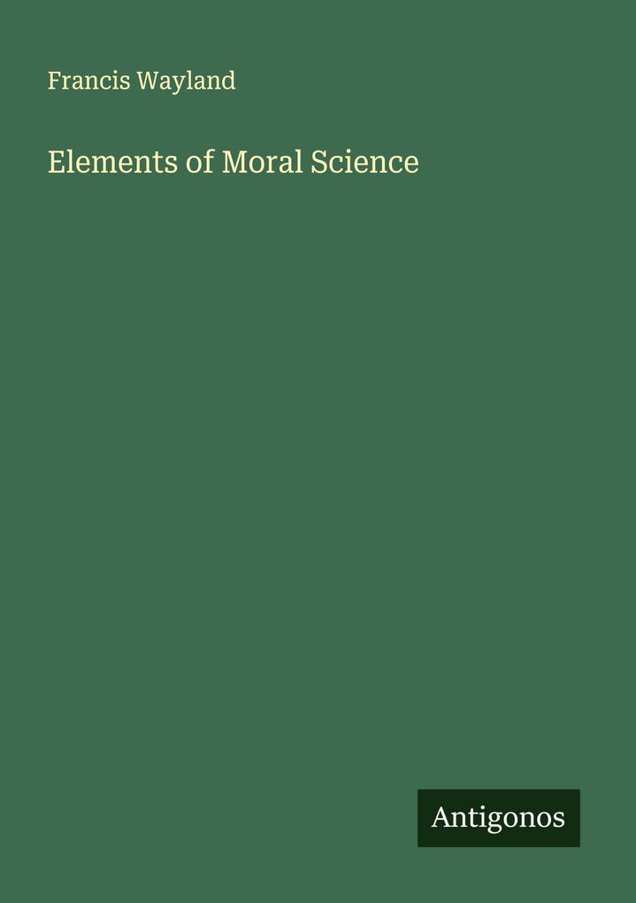 Elements of Moral Science
