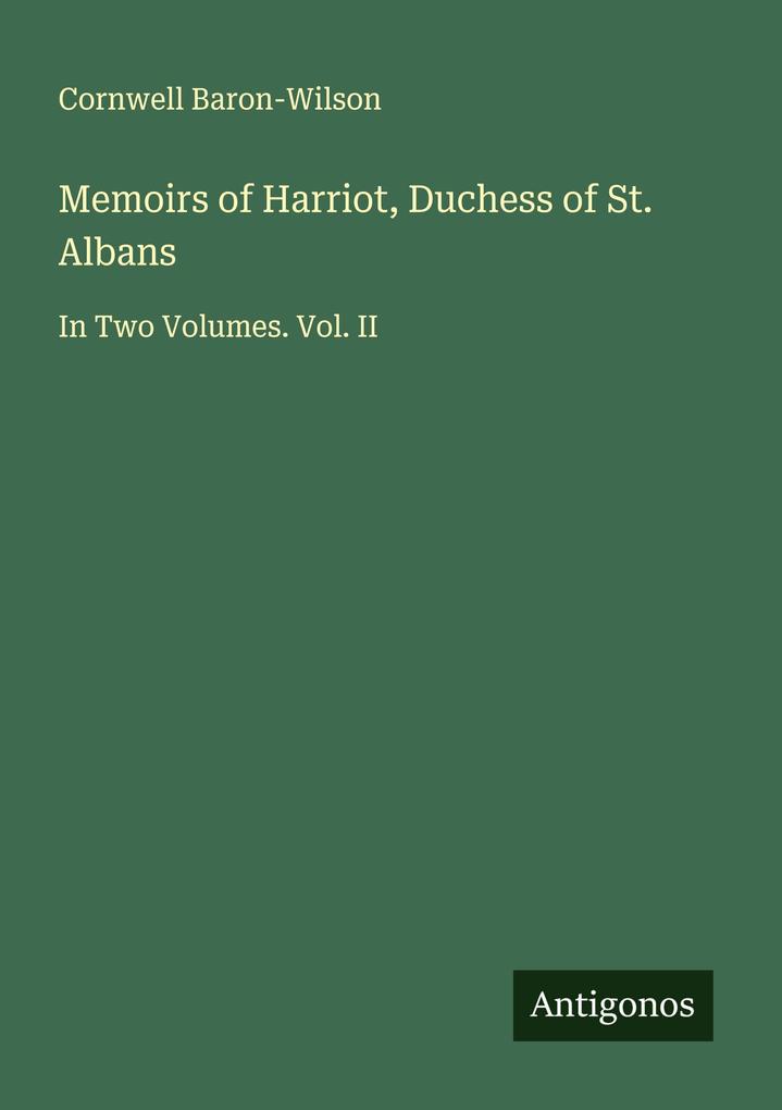 Memoirs of Harriot Duchess of St. Albans