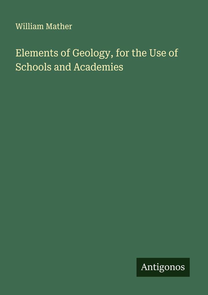 Elements of Geology for the Use of Schools and Academies