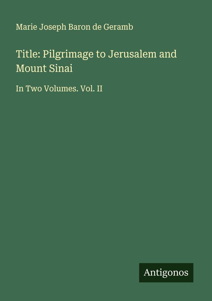 Title: Pilgrimage to Jerusalem and Mount Sinai