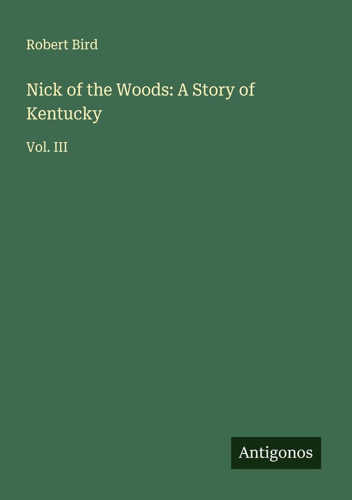 Nick of the Woods: A Story of Kentucky