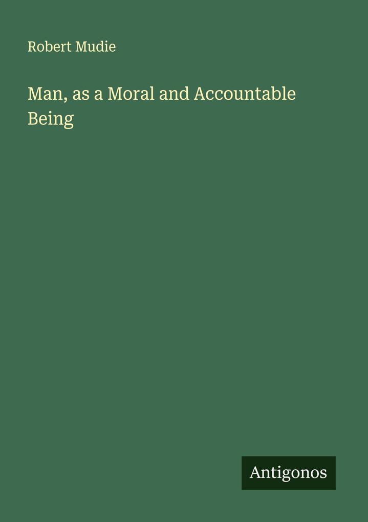 Man as a Moral and Accountable Being