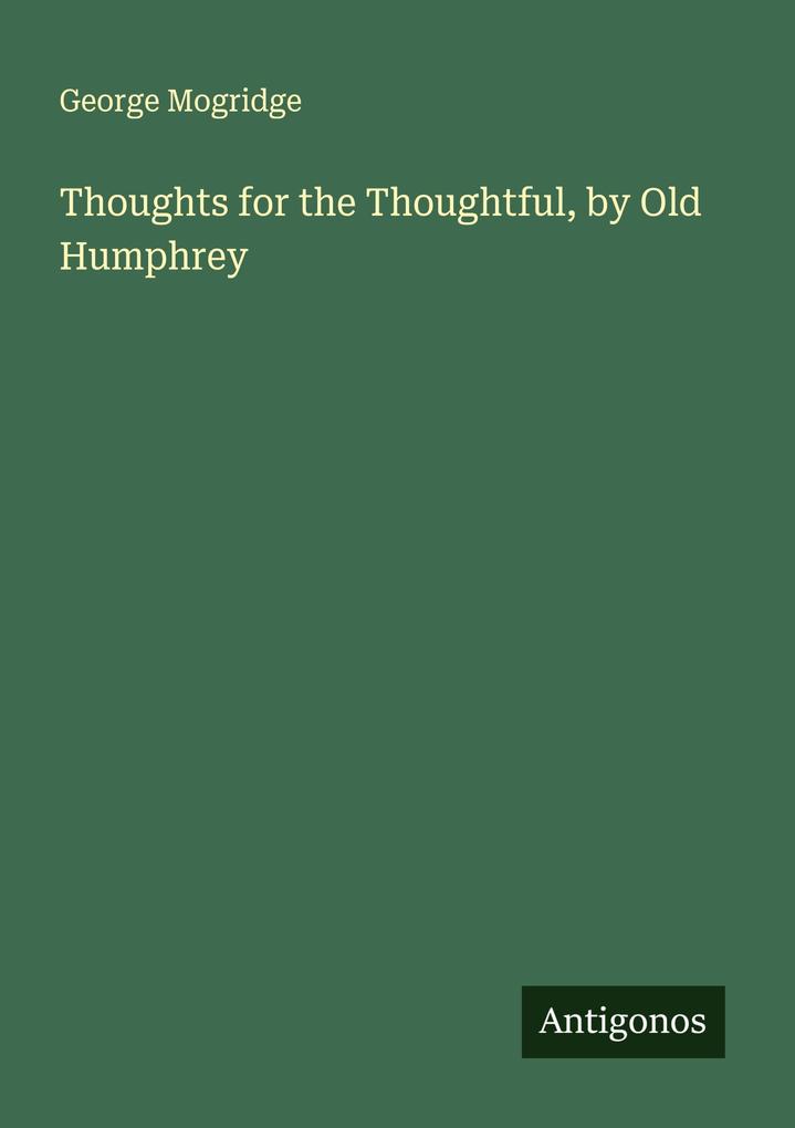 Thoughts for the Thoughtful by Old Humphrey