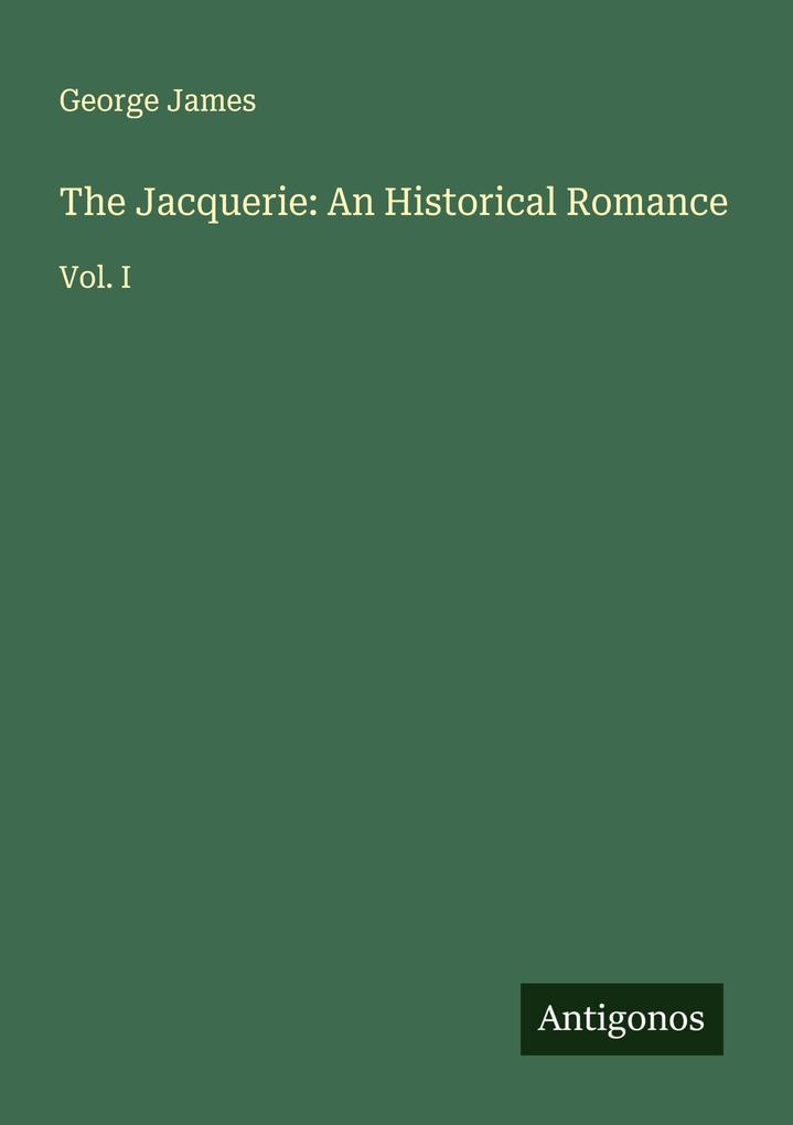 The Jacquerie: An Historical Romance