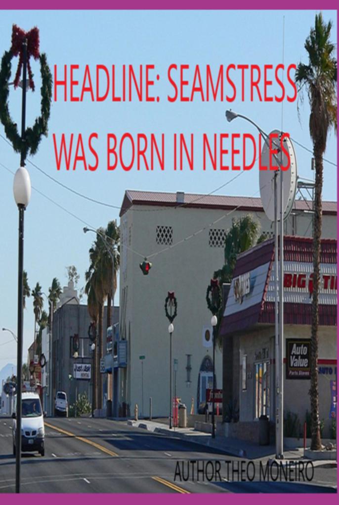 Headline: Seamstress Was Born In Needles