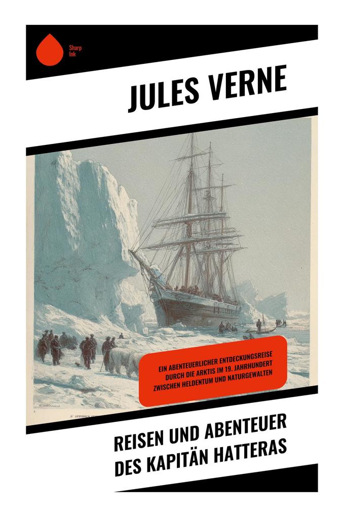 Reisen und Abenteuer des Kapitän Hatteras