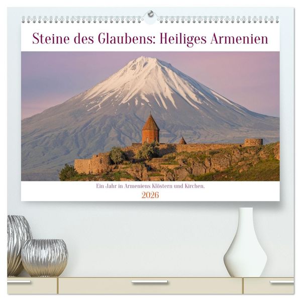 Steine Des Glaubens: Heiliges Armenien (hochwertiger Premium Wandkalender 2026 DIN A2 quer) Kunstdruck in Hochglanz