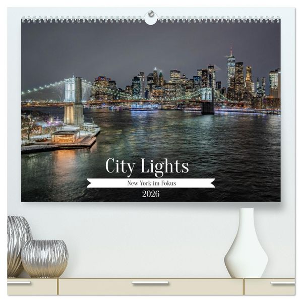 City Lights - New York im Fokus (hochwertiger Premium Wandkalender 2026 DIN A2 quer) Kunstdruck in Hochglanz
