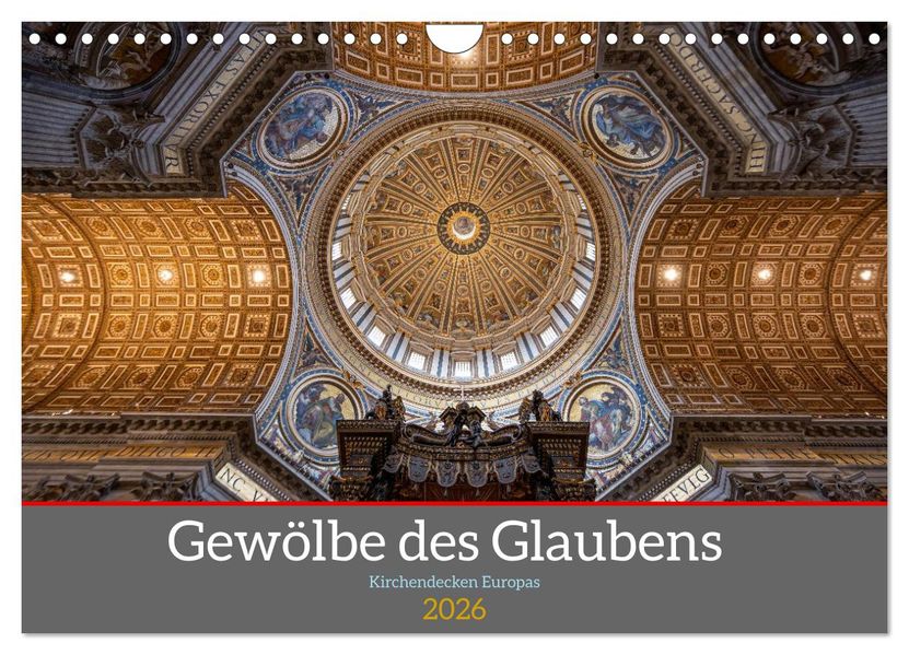 Gewölbe des Glaubens - Kirchendecken Europas (Wandkalender 2026 DIN A4 quer) CALVENDO Monatskalender