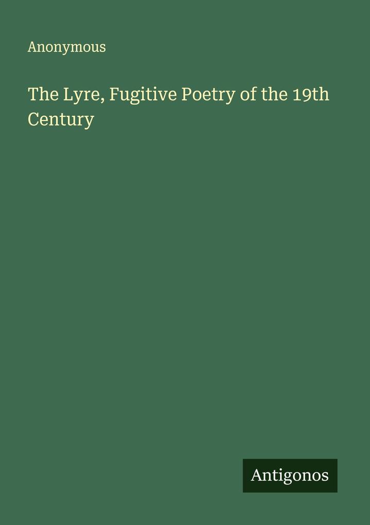 The Lyre Fugitive Poetry of the 19th Century