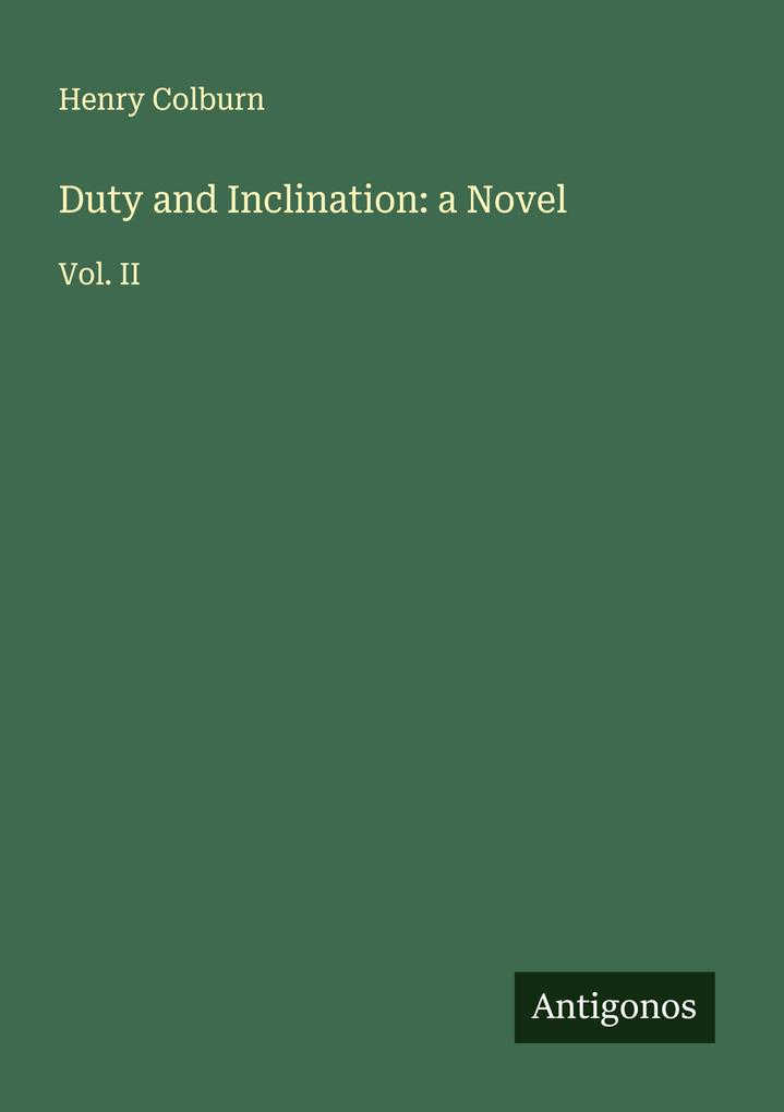 Duty and Inclination: a Novel