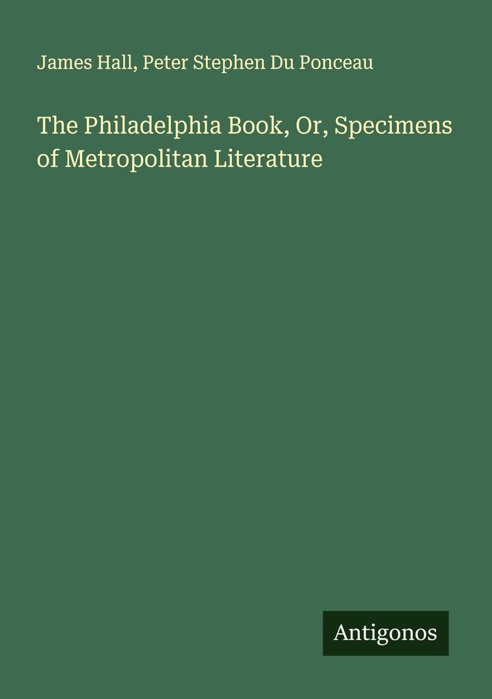 The Philadelphia Book Or Specimens of Metropolitan Literature