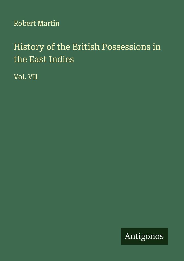 History of the British Possessions in the East Indies