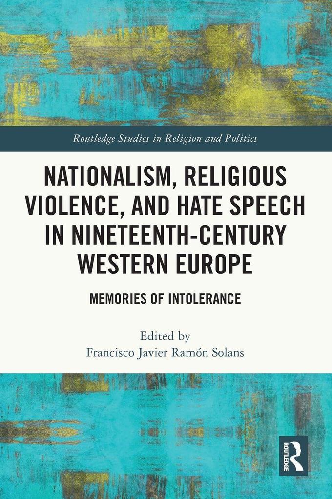 Nationalism Religious Violence and Hate Speech in Nineteenth-Century Western Europe