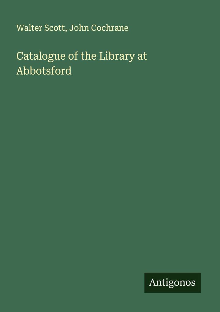 Catalogue of the Library at Abbotsford