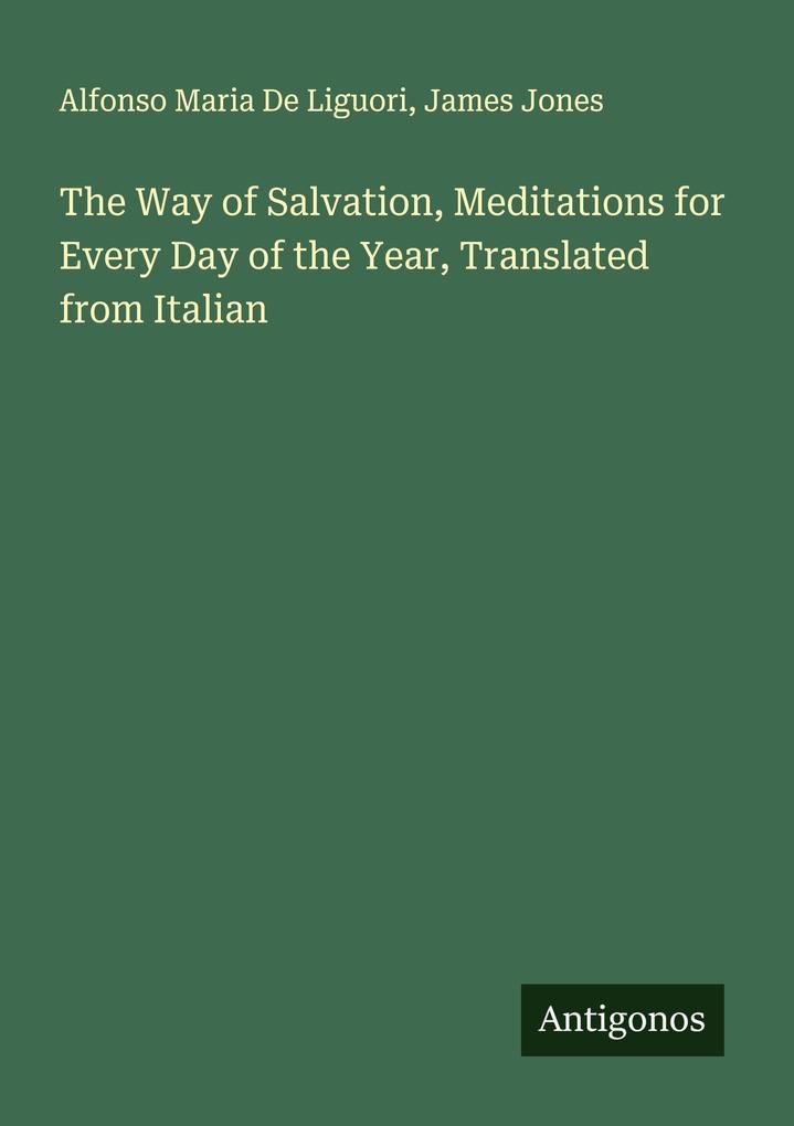 The Way of Salvation Meditations for Every Day of the Year Translated from Italian