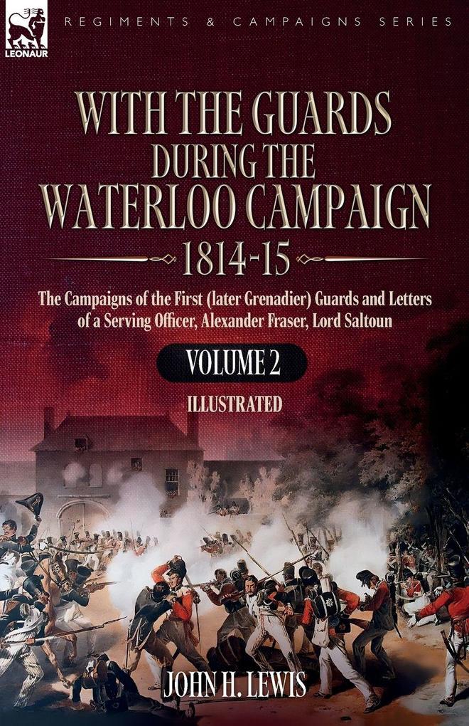 With the Guards During the Waterloo Campaign1814-15