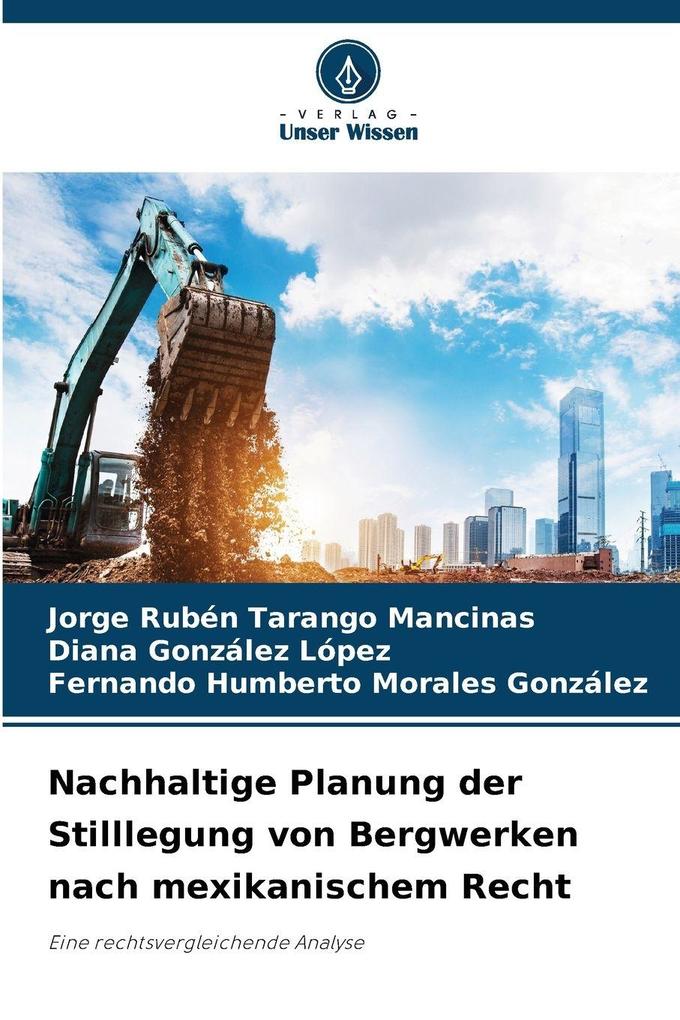 Nachhaltige Planung der Stilllegung von Bergwerken nach mexikanischem Recht