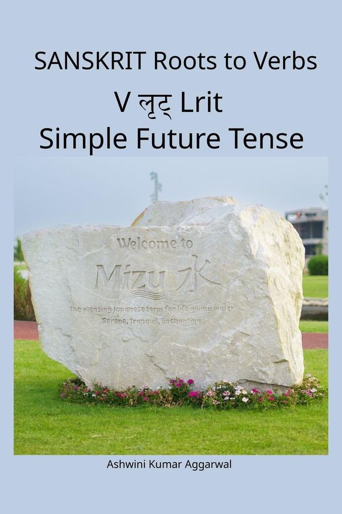 Sanskrit Roots to Verbs V Lrit Simple Future Tense