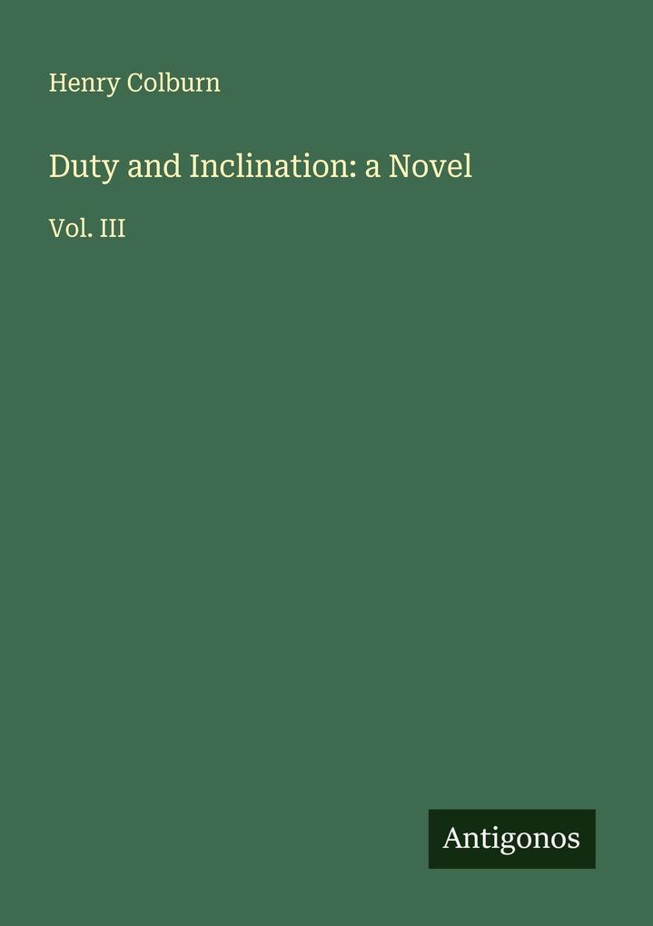 Duty and Inclination: a Novel