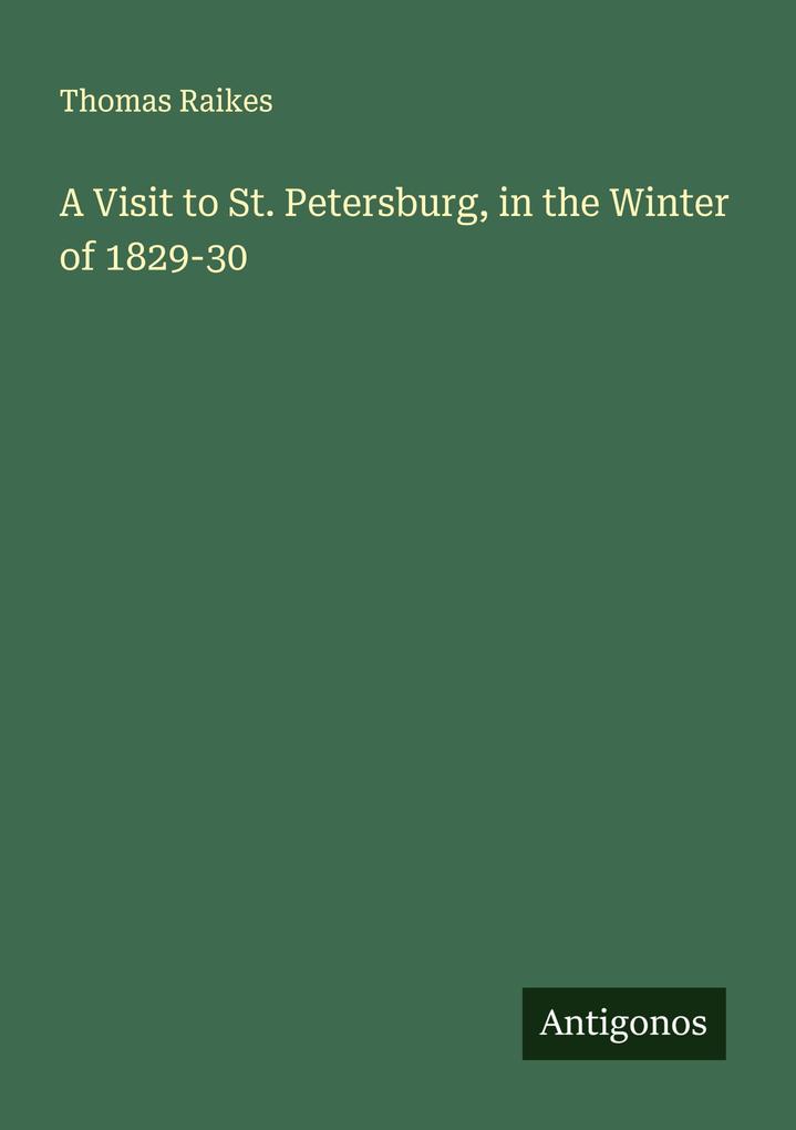 A Visit to St. Petersburg in the Winter of 1829-30
