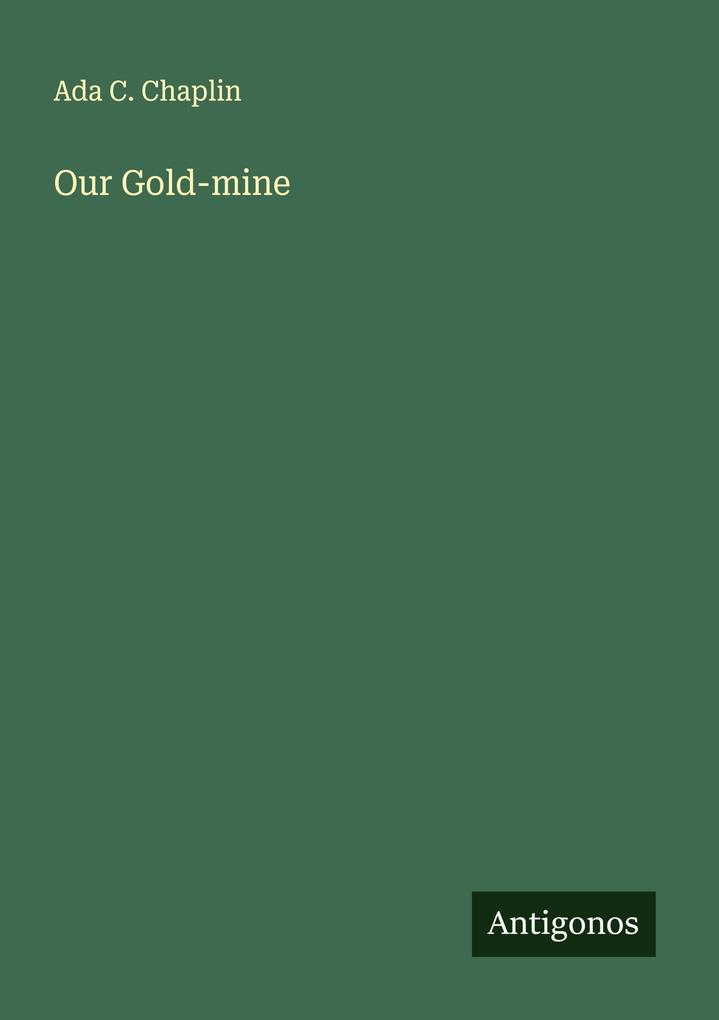 Our Gold-mine