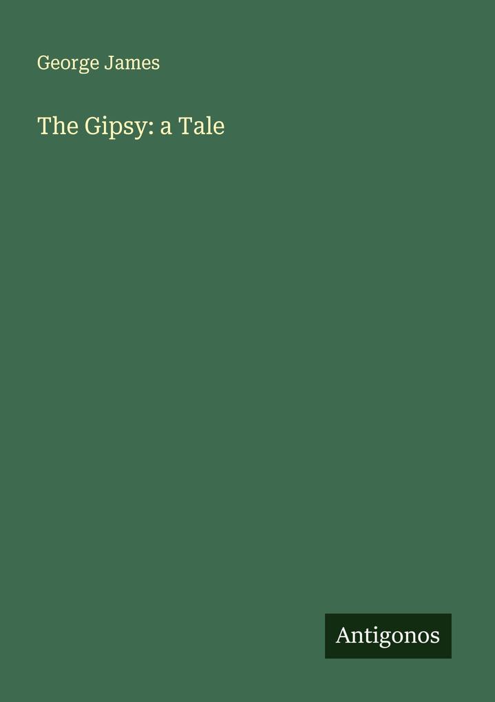 The Gipsy: a Tale