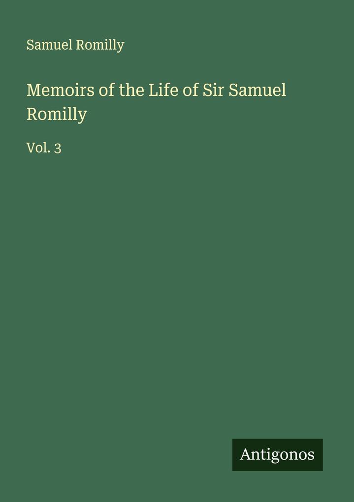 Memoirs of the Life of Sir Samuel Romilly