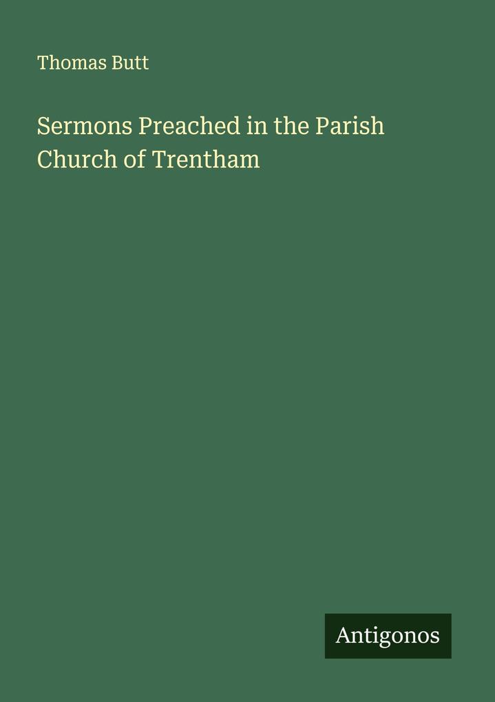Sermons Preached in the Parish Church of Trentham