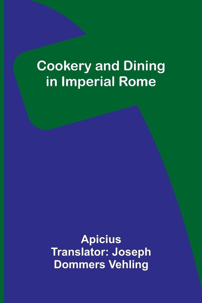 Cookery and Dining in Imperial Rome