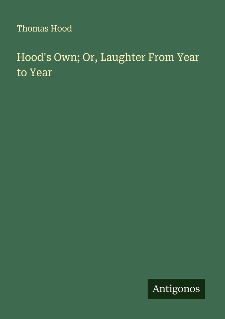 Hood's Own; Or Laughter From Year to Year