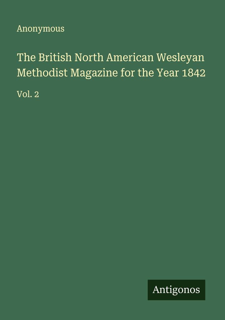 The British North American Wesleyan Methodist Magazine for the Year 1842