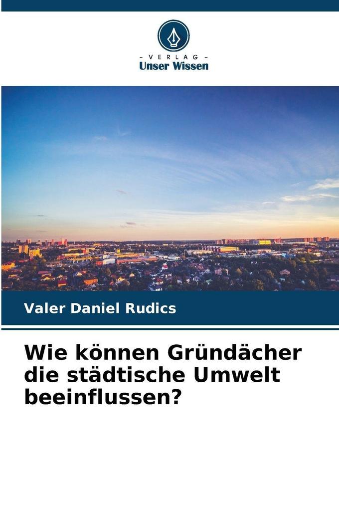 Wie können Gründächer die städtische Umwelt beeinflussen?