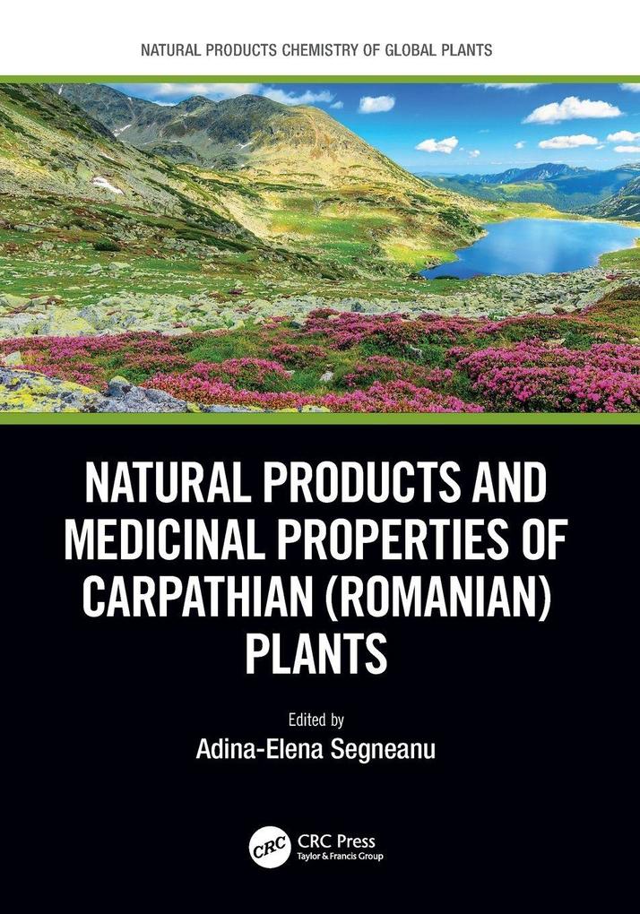 Natural Products and Medicinal Properties of Carpathian (Romanian) Plants