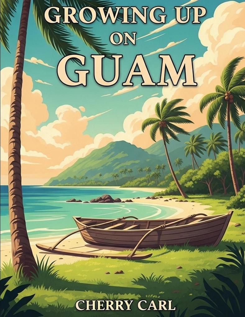 Growing Up on Guam