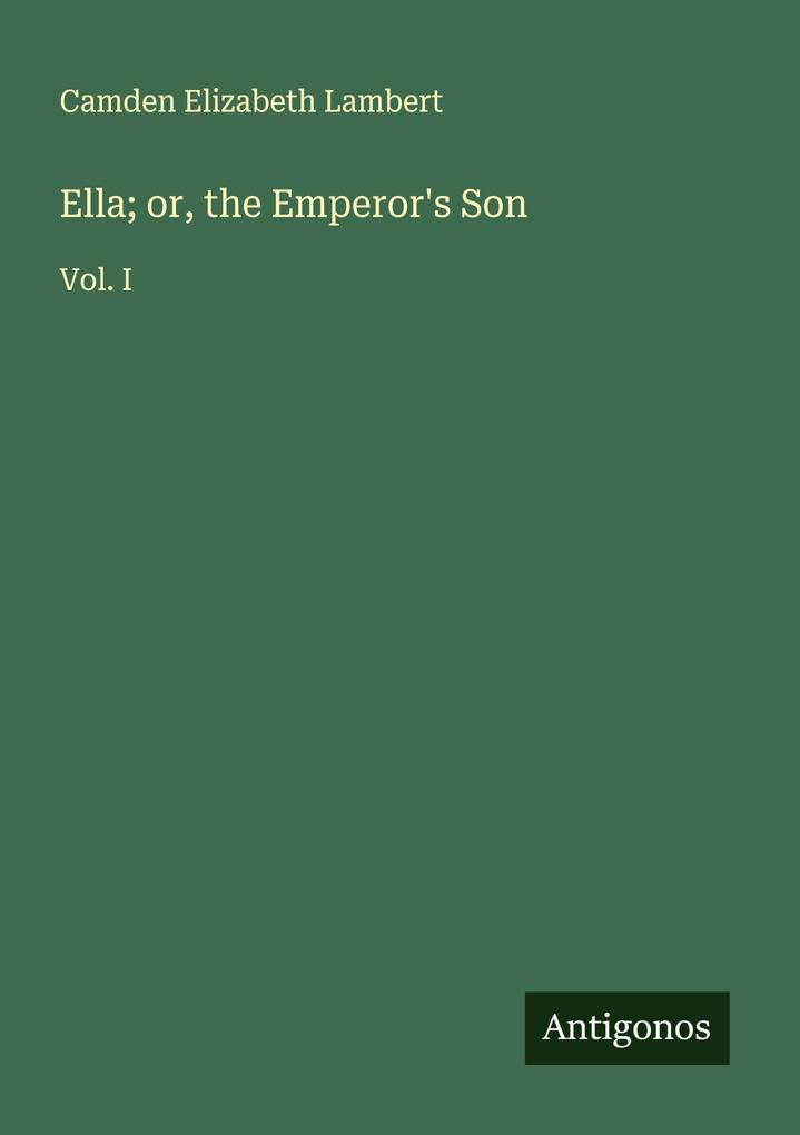 Ella; or the Emperor's Son