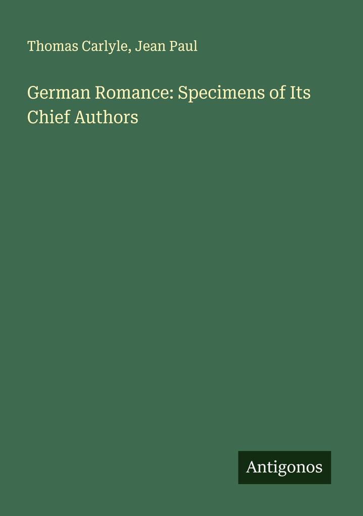 German Romance: Specimens of Its Chief Authors