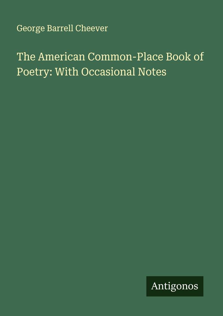 The American Common-Place Book of Poetry: With Occasional Notes