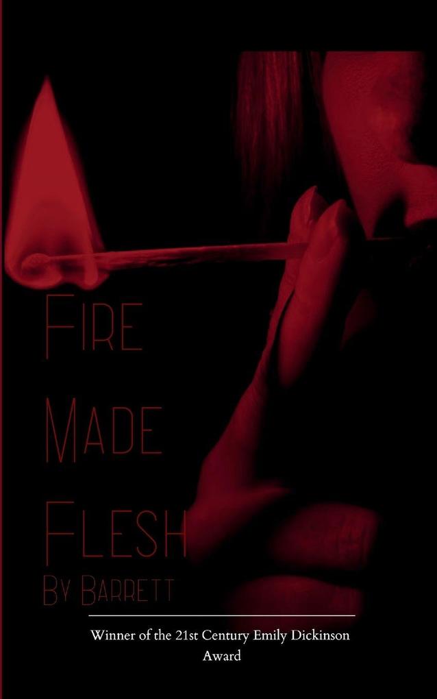 Fire Made Flesh