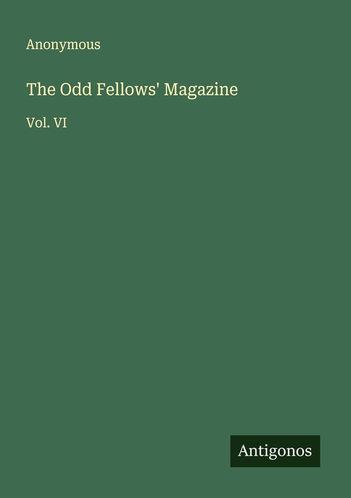 The Odd Fellows' Magazine