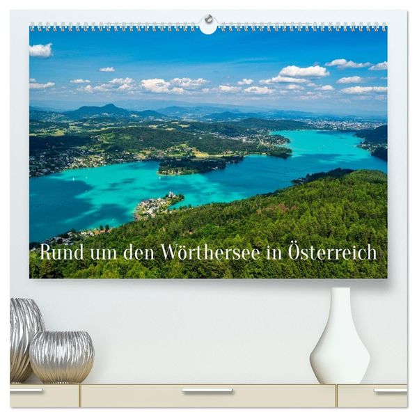 Rund um den Wörthersee in Österreich (hochwertiger Premium Wandkalender 2026 DIN A2 quer) Kunstdruck in Hochglanz